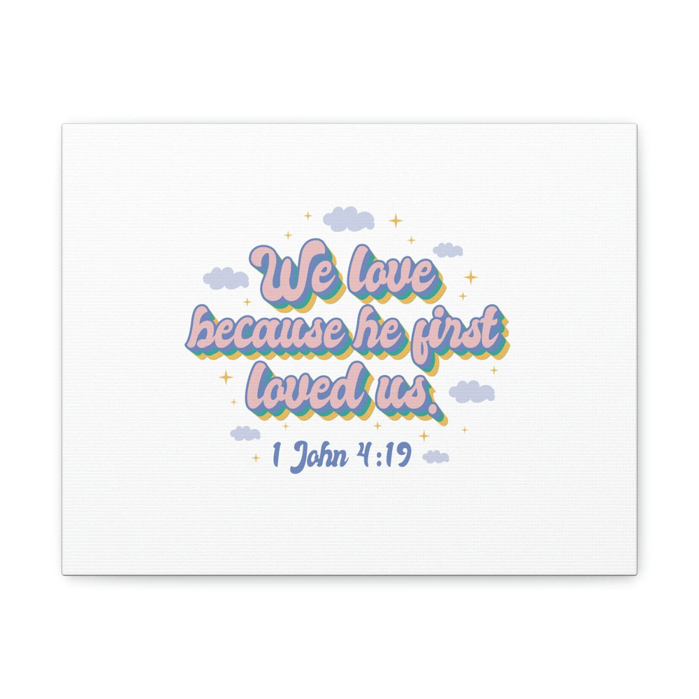 Scripture Walls 1 John 4:19 He First Loved Us Clouds Bible Verse Canvas